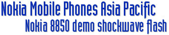 Nokia Mobile Phones Asia Pacific - Nokia 8850 Demo in Shockwave Flash