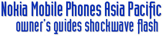 Nokia Mobile Phones Asia Pacific - Owner’s Guides shockwave flash