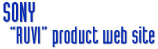 SONY’s RUVI [Product] - Web Site
